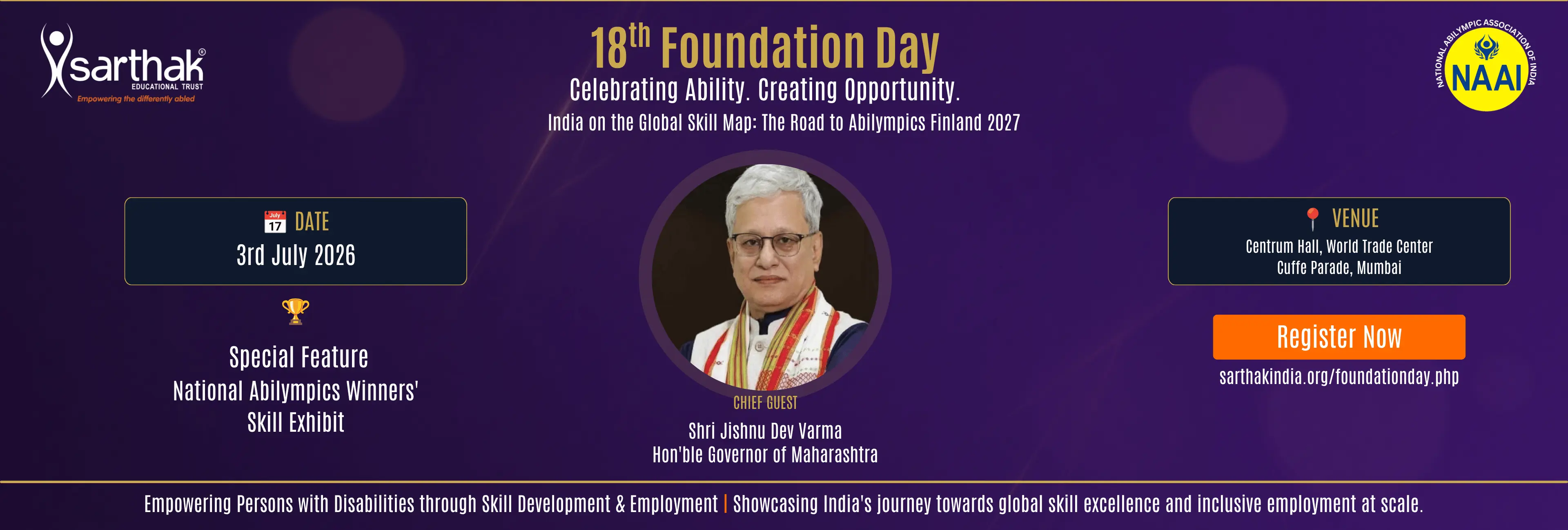 Sarthak Educational Trust's 18th Foundation Day celebration poster featuring the event date, 3rd July 2026, at Centrum Hall, World Trade Center, Cuffe Parade, Mumbai, Maharashtra. The poster highlights Chief Guest Jishnu Dev Varma, Hon’ble Governor of Maharashtra, along with event branding and commemorative design elements celebrating 18 years of impact and inclusion.